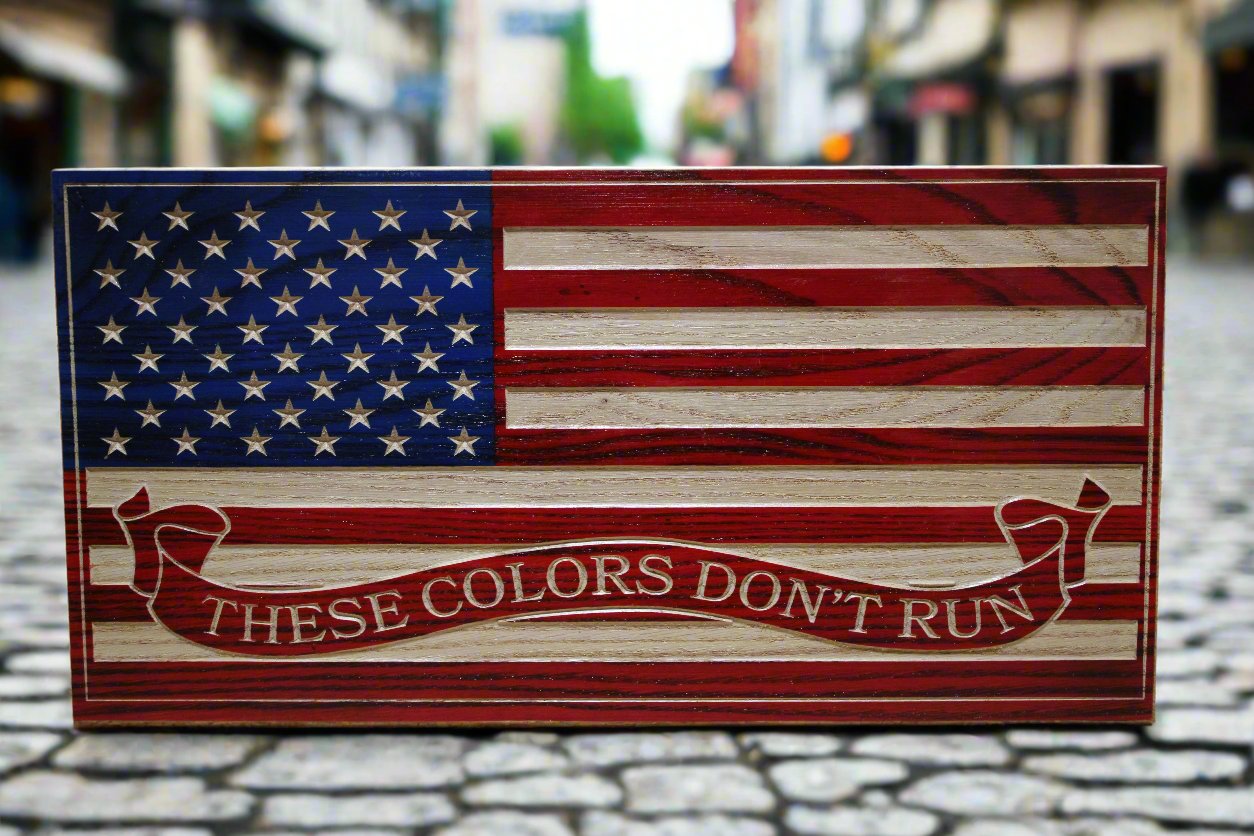 Carved These Colors Don't Run Flag