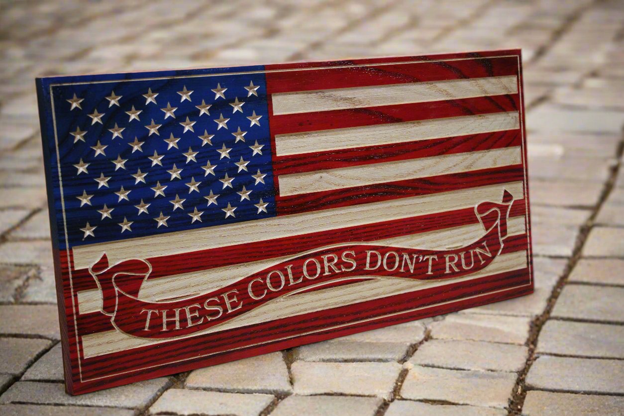 Carved These Colors Don't Run Flag